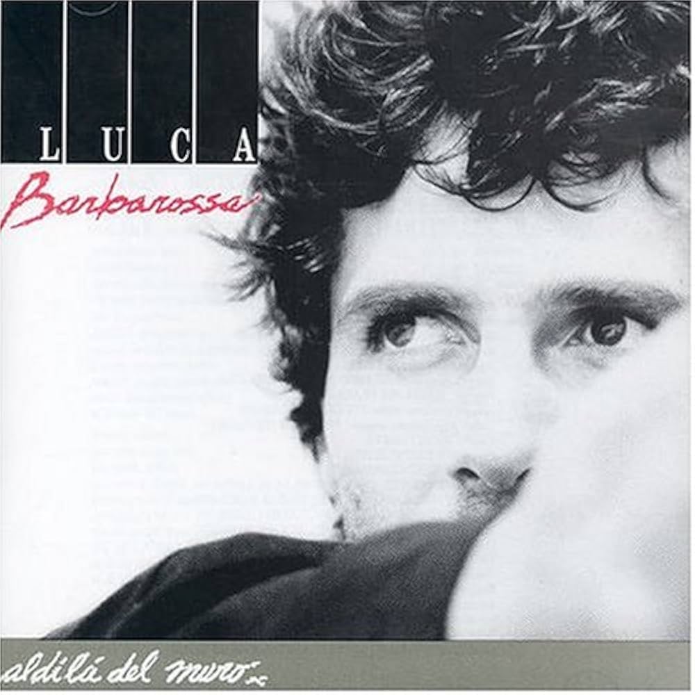 Luca Barbarossa – Al Di Là Del Muro