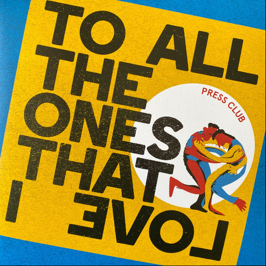 Press Club - To All The Ones That I Love